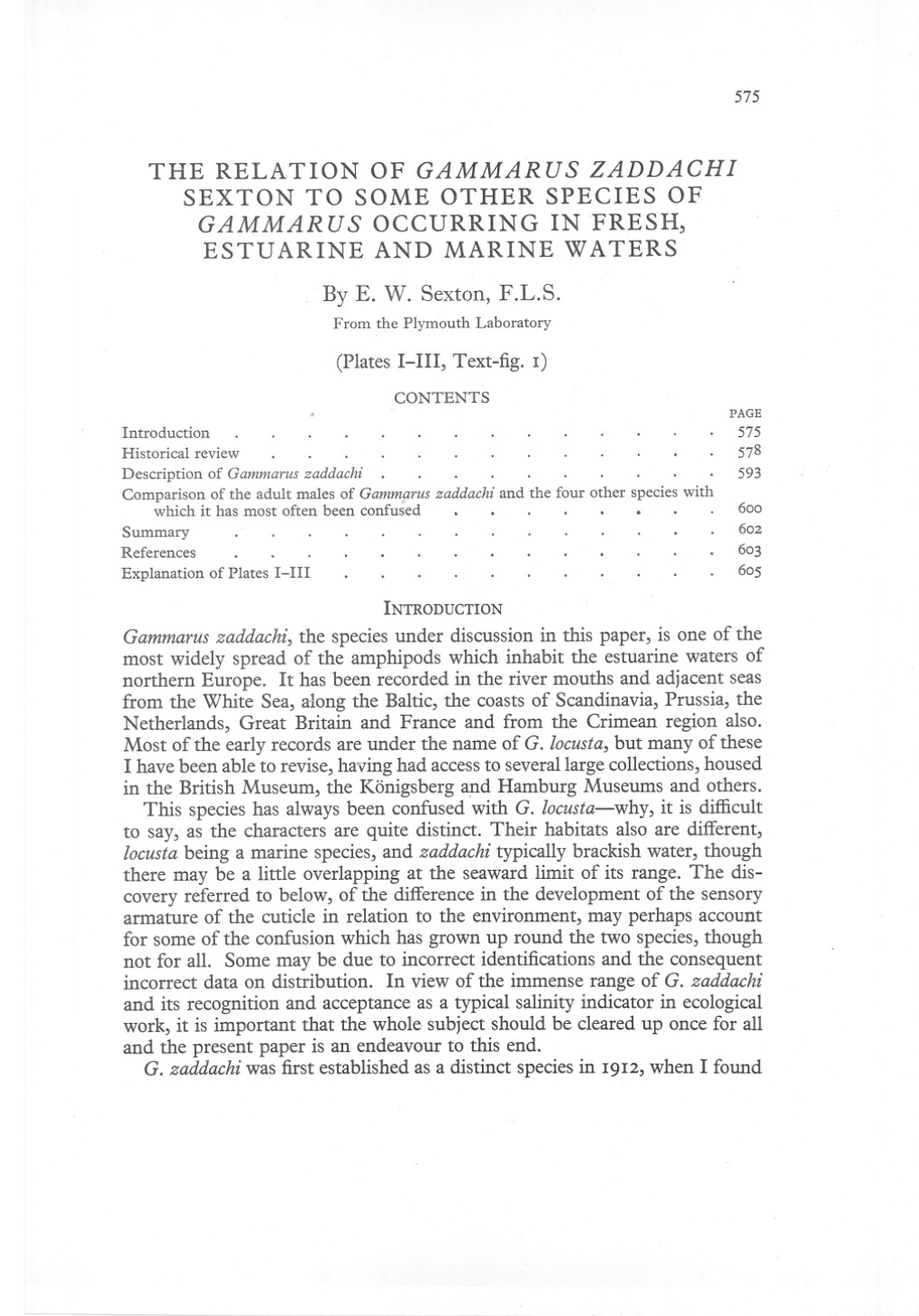 THE RELATION of GAMMARUS ZADDACHI SEXTON to SOME OTHER SPECIES of GAMMARUS OCCURRING in FRESH, ESTUARINE and MARINE WATERS by E