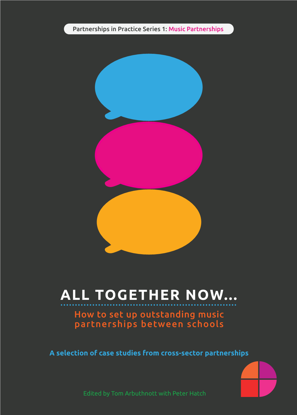 ALL TOGETHER NOW... How to Set up Outstanding Music Partnerships Between Schools