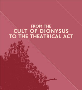 Cult of Dionysus to the Theatrical