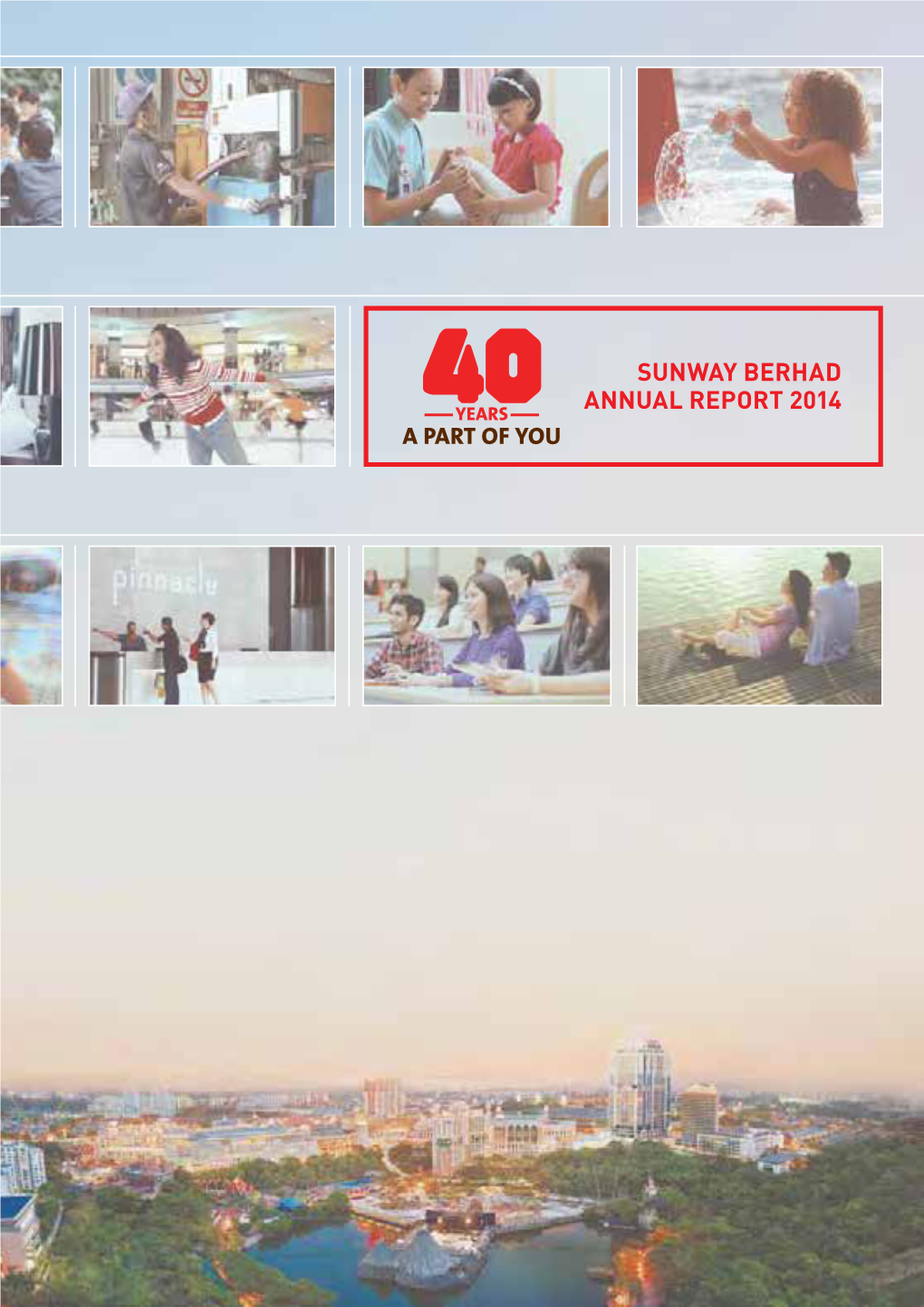 Sunway Berhad Annual Report 2014 a Part of You