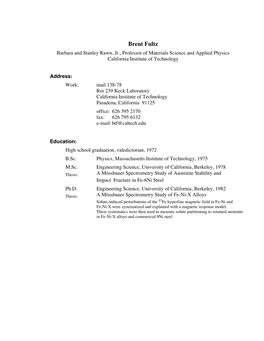 Brent Fultz Barbara and Stanley Rawn, Jr., Professor of Materials Science and Applied Physics California Institute of Technology