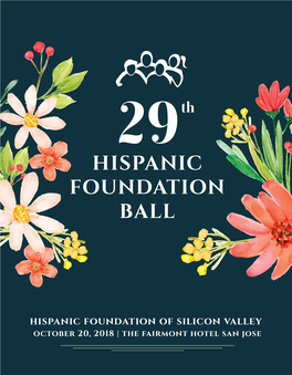 2018 Hispanic Foundation Ball Celebrating 29 Years of Our Foundation’S Work to Improve the Quality of Life for the Silicon Valley Latino Community