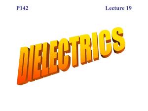 P142 Lecture 19