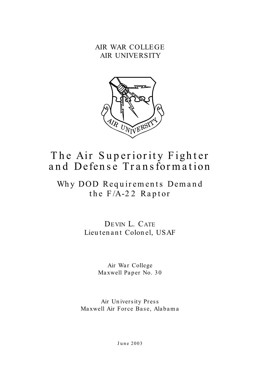 The Air Superiority Fighter and Defense Transformation Why DOD Requirements Demand the F/A-22 Raptor