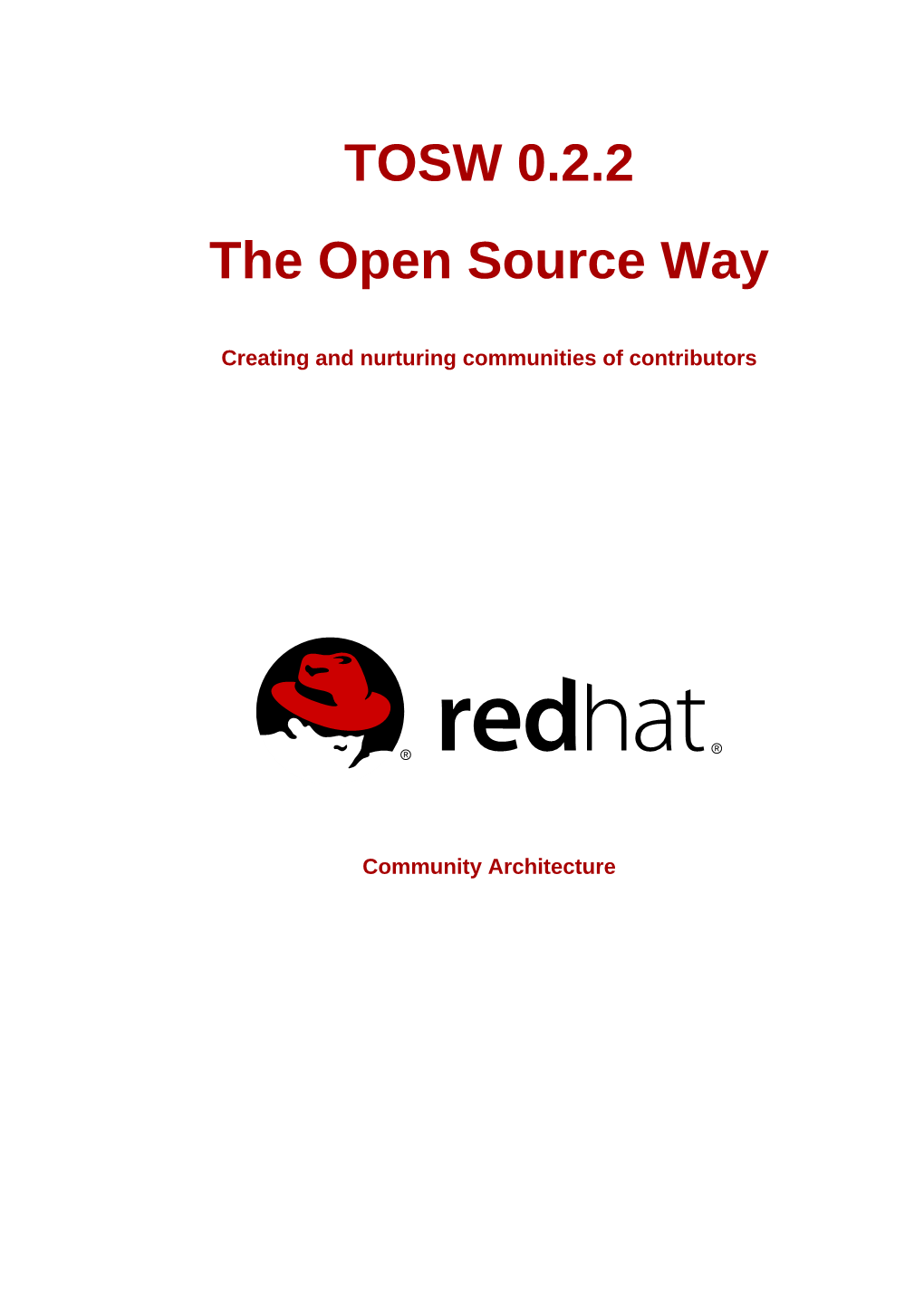 TOSW 0.2.2 the Open Source Way: Creating and Nurturing Communities of Contributors