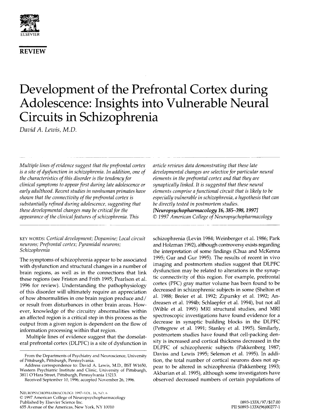 Development of the Prefrontal Cortex During Adolescence: Insights Into Vulnerable Neural Circuits in Schizophrenia David A