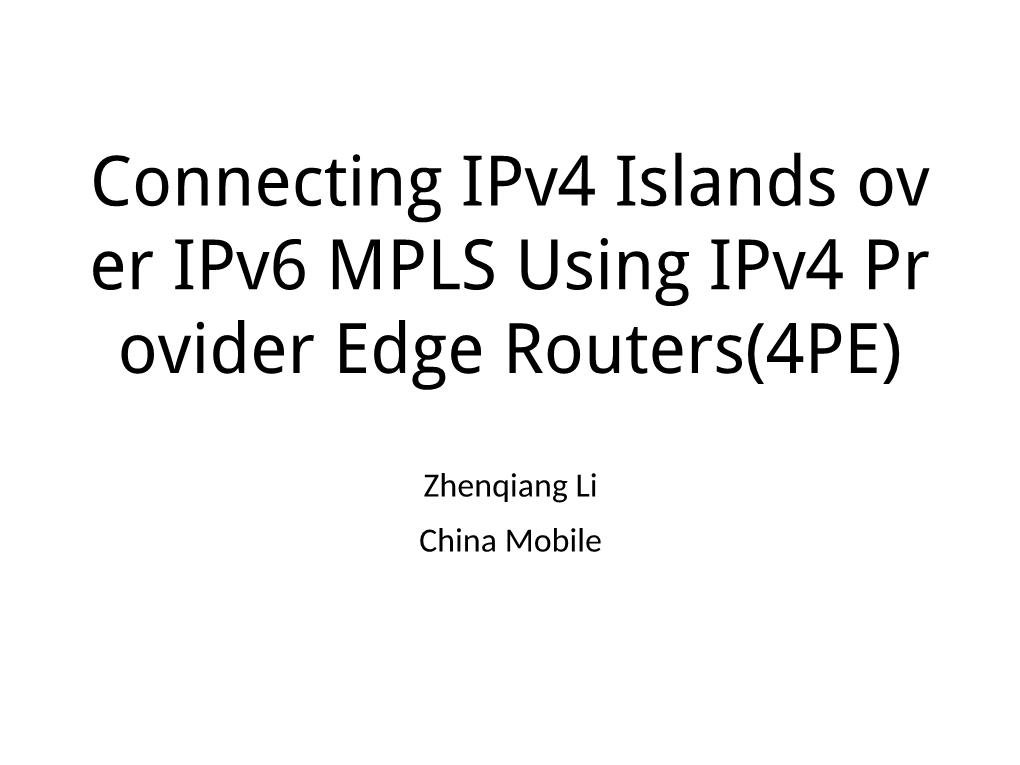 Connecting Ipv4 Islands Over Ipv6 MPLS Using Ipv4 Provider Edge Routers(4PE)