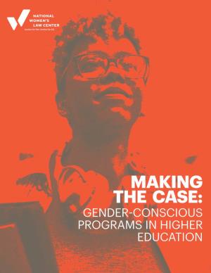 Making the Case: Gender-Conscious Programs in Higher Education the National Women’S Law Center (Nwlc)