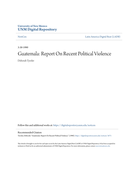 Guatemala: Report on Recent Political Violence Deborah Tyroler