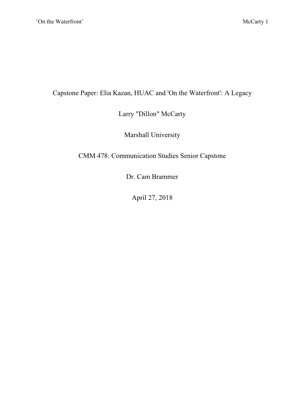 Capstone Paper: Elia Kazan, HUAC and 'On the Waterfront': a Legacy Larry "Dillon" Mccarty Marshall University CMM