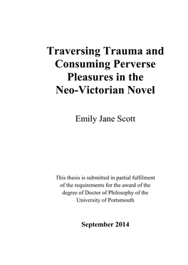 Traversing Trauma and Consuming Perverse Pleasures in the Neo-Victorian Novel