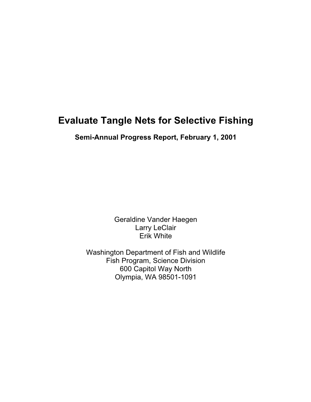 Evaluate Tangle Nets for Selective Fishing