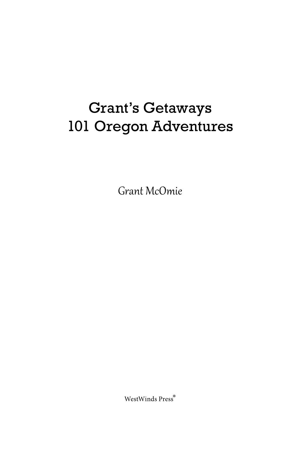 Grant's Getaways 101 Oregon Adventures