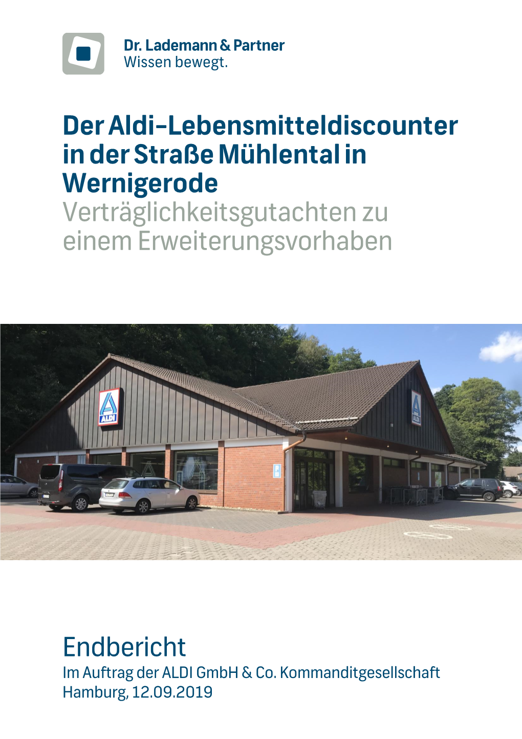 Der Aldi-Lebensmitteldiscounter in Der Straße Mühlental in Wernigerode Verträglichkeitsgutachten Zu Einem Erweiterungsvorhaben