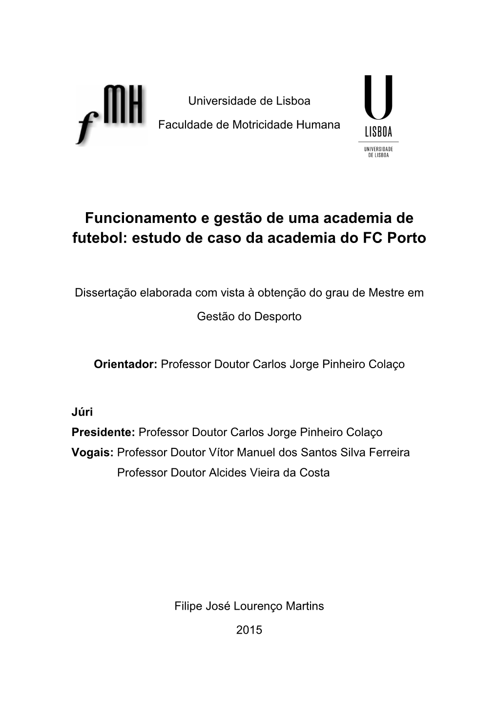 Funcionamento E Gestão De Uma Academia De Futebol: Estudo De Caso Da Academia Do FC Porto