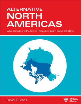 ALTERNATIVE NORTH AMERICAS What Canada and the United States Can Learn from Each Other
