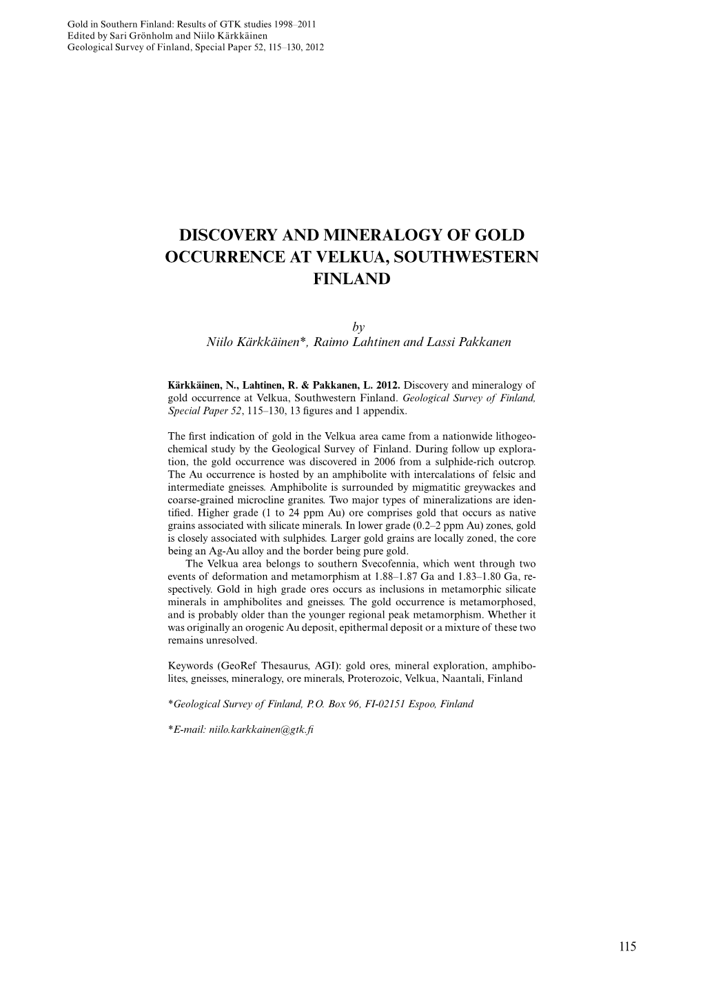 DISCOVERY and Mineralogy of GOLD Occurrence at Velkua, Southwestern Finland