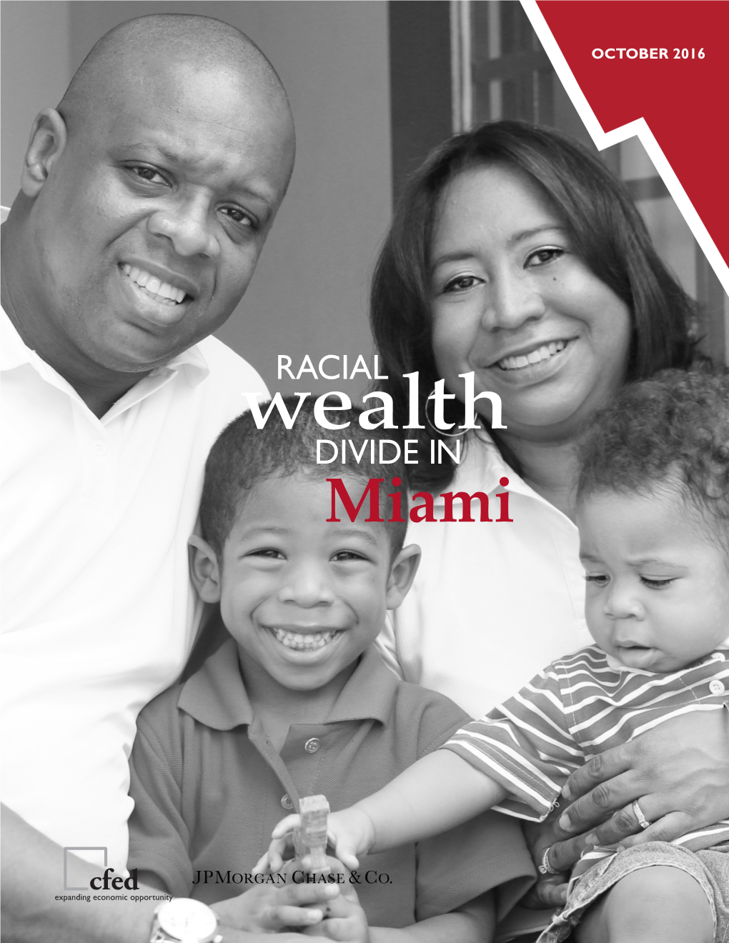 The Racial Wealth Divide in Miami the Racial Wealth Divide in Miami