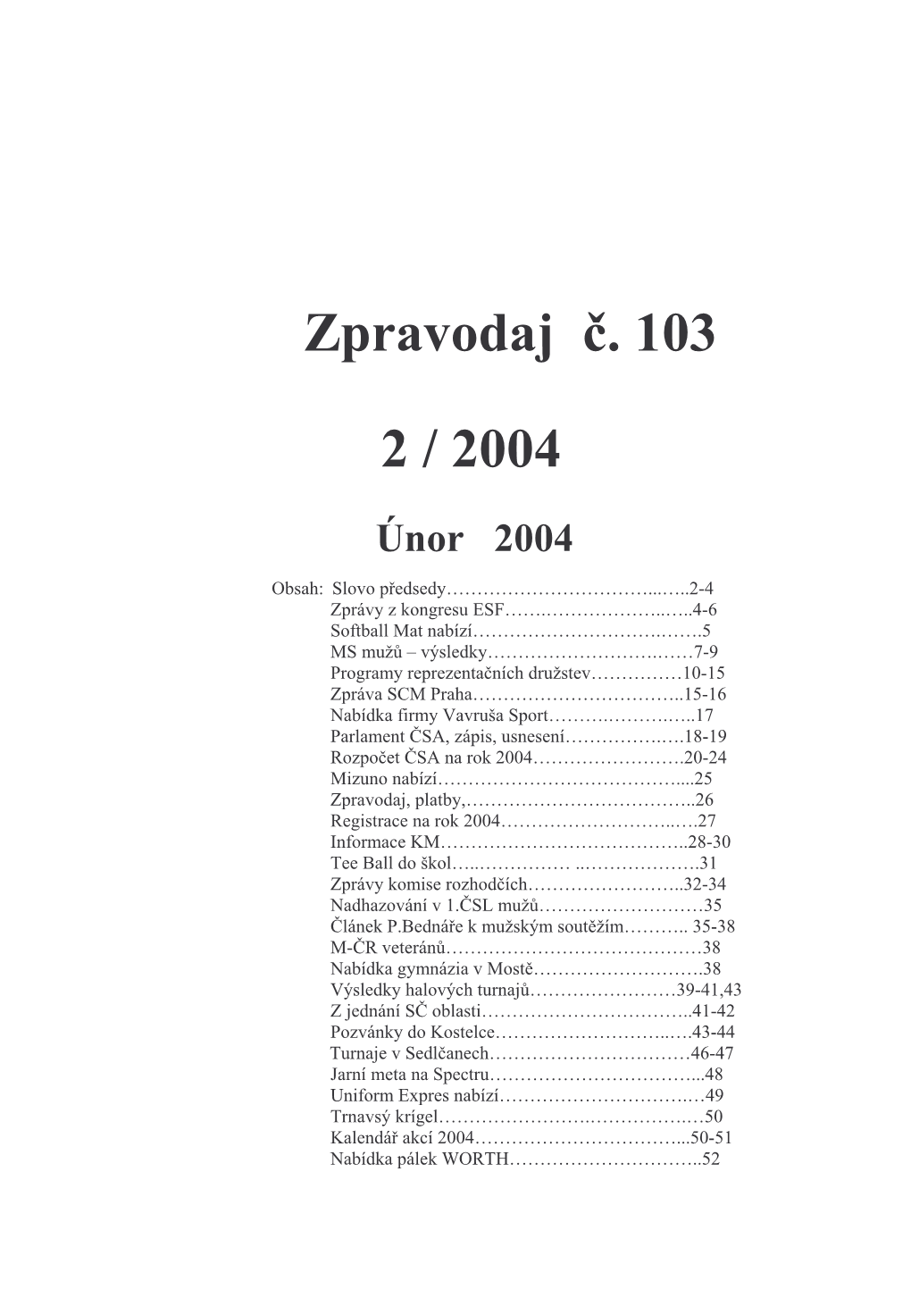 Zpravodaj Ć. 103 2 / 2004