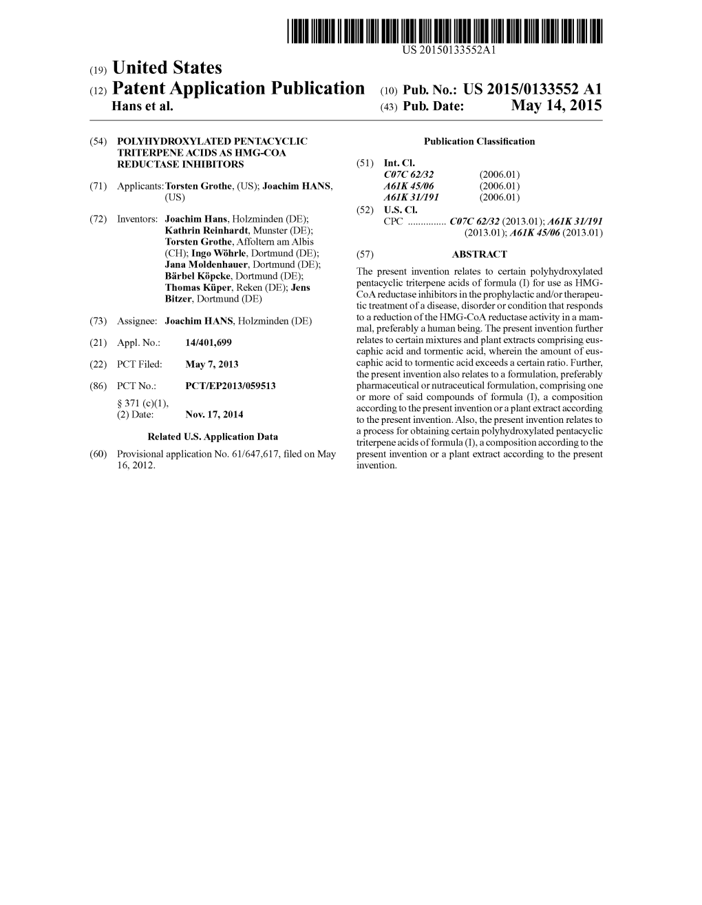 (12) Patent Application Publication (10) Pub. No.: US 2015/0133552 A1 Hans Et Al