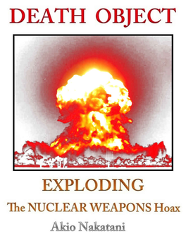 Death Object – Exploding the Nuclear Weapons