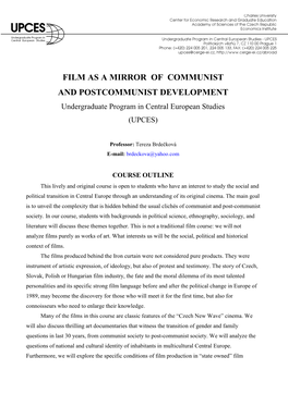 FILM AS a MIRROR of COMMUNIST and POSTCOMMUNIST DEVELOPMENT Undergraduate Program in Central European Studies (UPCES)