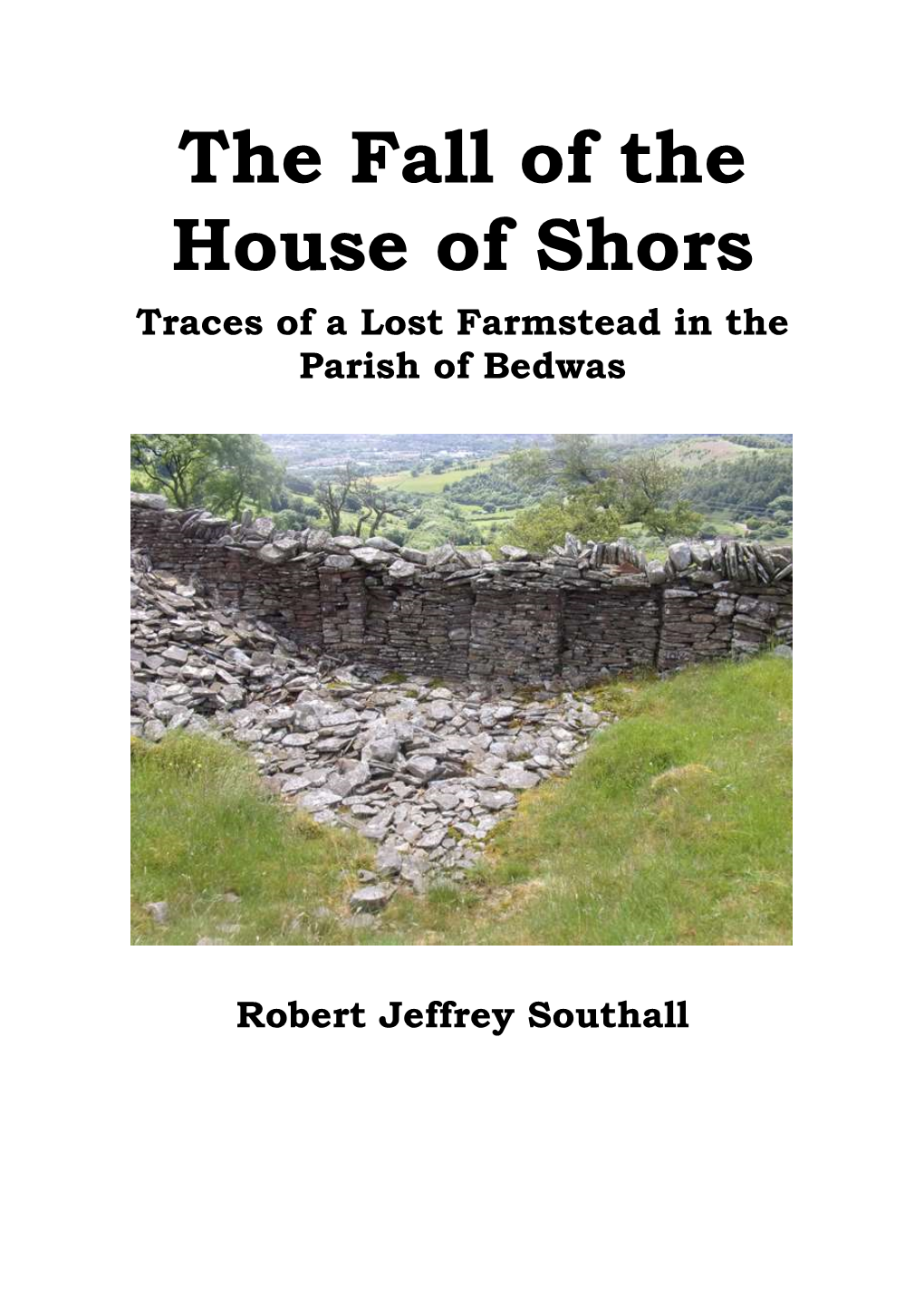 The House of Shors Is Almost Complete, Or Is It? Luckily a Portion of the Front of the Old House Was Incorporated Into a Dry Stone Wall