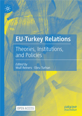 EU-Turkey Relations Theories, Institutions, and Policies