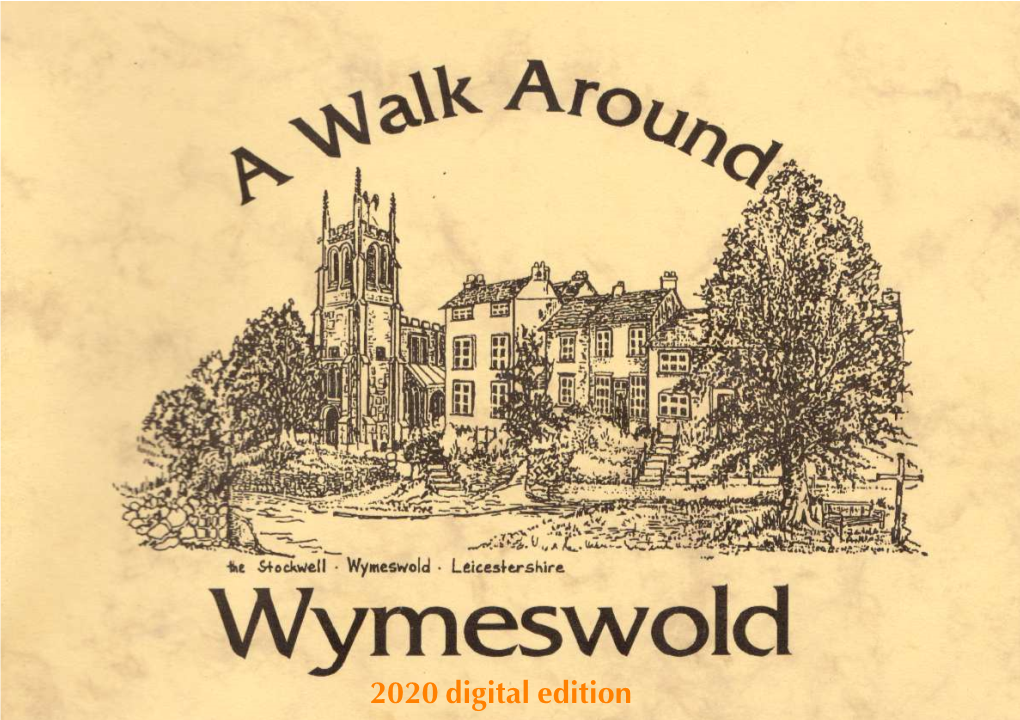 A Walk Around Wymeswold Text by Alec Moretti the Text of This Booklet Remains the Same As the 1994 Drawings by Susan Jalland Printed Edition