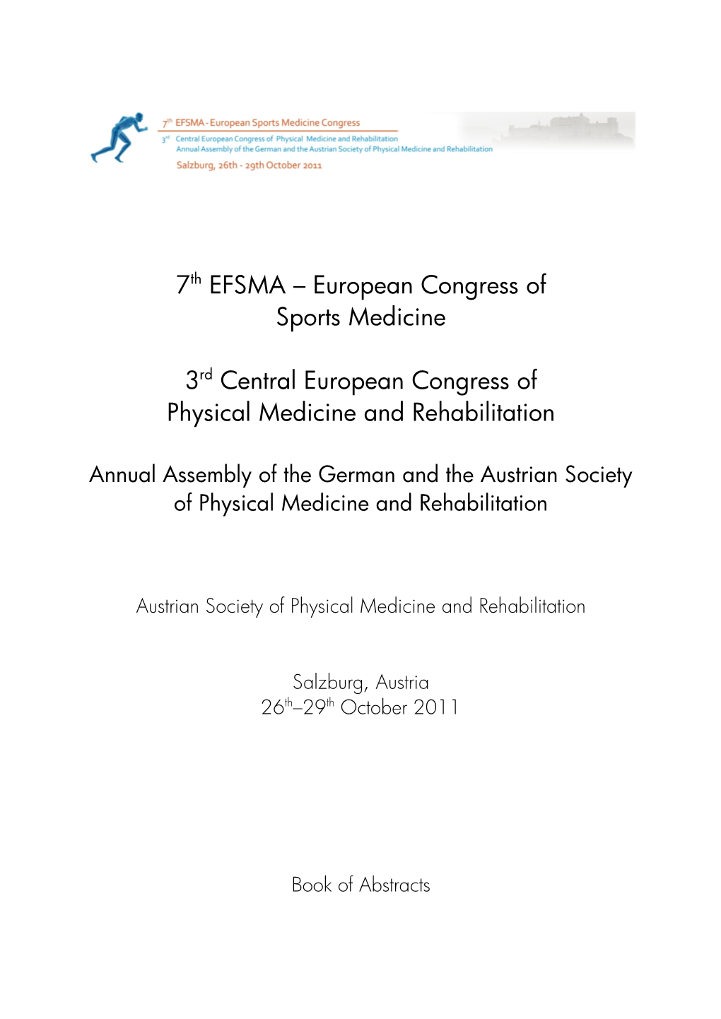 Austrian Society of Physical Medicine and Rehabilitation Salzburg, Austria 26Th–29Th October 2011 Book of Abstracts