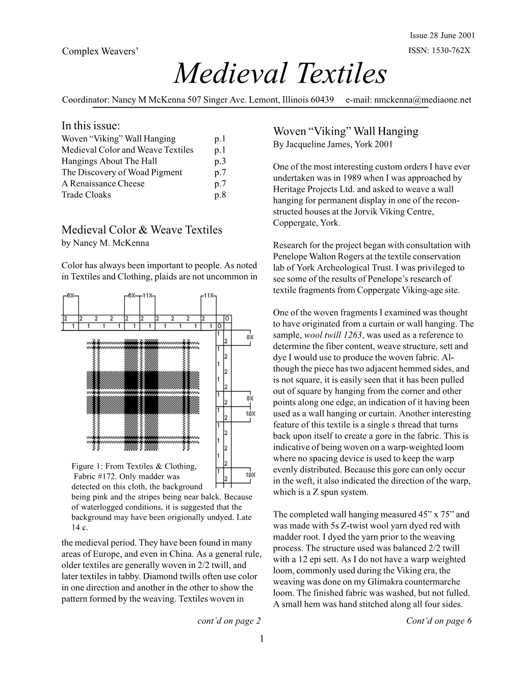 Issue 28 June 2001 Complex Weavers’ ISSN: 1530-762X Medieval Textiles Coordinator: Nancy M Mckenna 507 Singer Ave