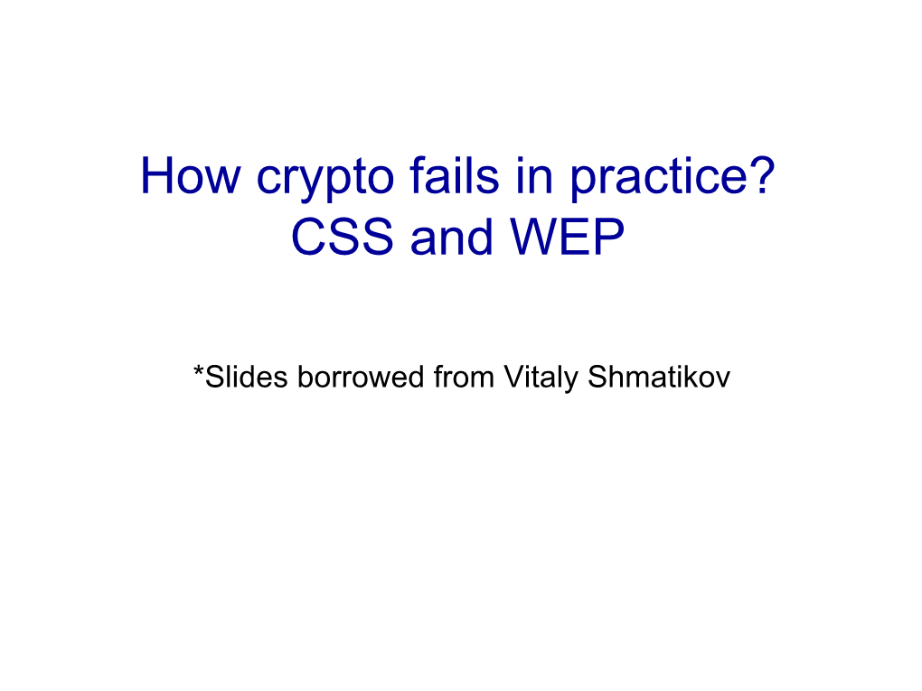 How Crypto Fails in Practice? CSS and WEP