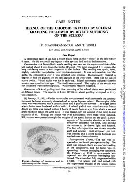 Case Notes Hernia of the Choroid Treated by Scleral Grafting Followed by Direct Suturing of the Sclera* by P