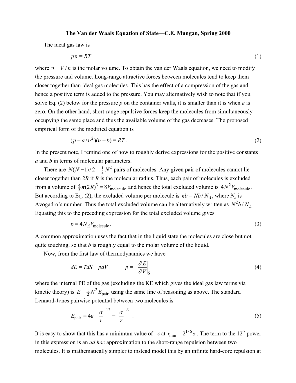 The Van Der Waals Equation of State—C.E. Mungan, Spring 2000 the Ideal Gas Law Is Prtυ = (1)