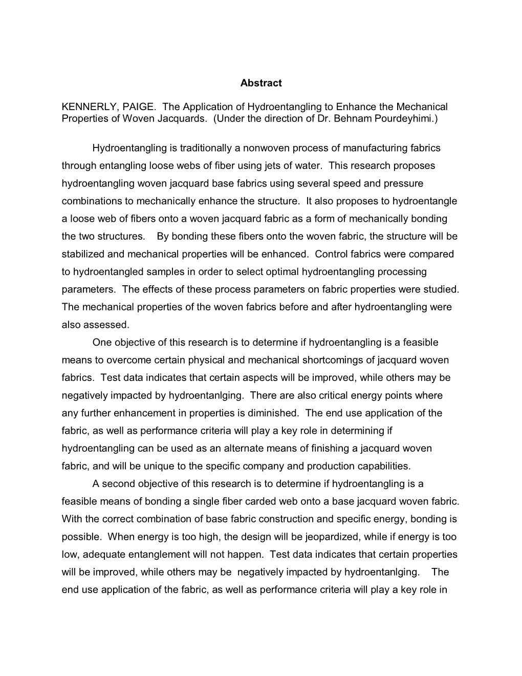 Abstract KENNERLY, PAIGE. the Application of Hydroentangling to Enhance the Mechanical Properties of Woven Jacquards