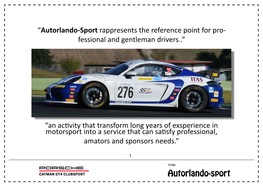 Autorlando-Sport Rappresents the Reference Point for Pro- Fessional and Gentleman Drivers..”