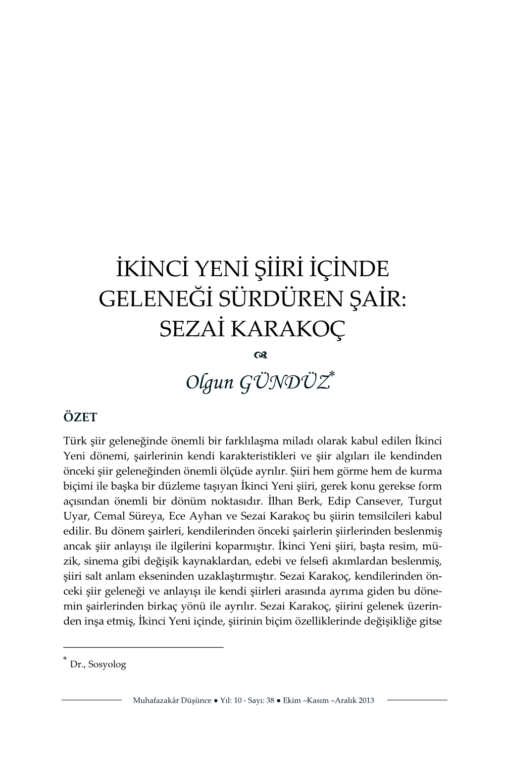 İKİNCİ YENİ ŞİİRİ İÇİNDE GELENEĞİ SÜRDÜREN ŞAİR: SEZAİ KARAKOÇ  Olgun GÜNDÜZ∗