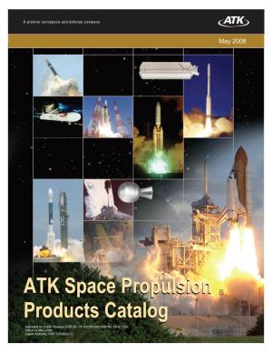 ATK Space Propulsion Products Catalog Approved for Public Release OSR No