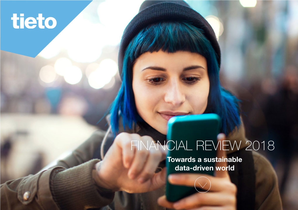 FINANCIAL REVIEW 2018 Towards a Sustainable Data-Driven World Tieto 2018 Governance Financials