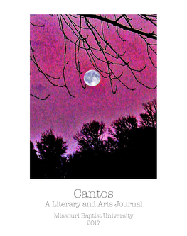 Cantos a Literary and Arts Journal Missouri Baptist University 2 017 Cantos a Literary and Arts Journal