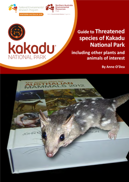 Guide to Threatened Species of Kakadu National Park Including Other Plants and Animals of Interest