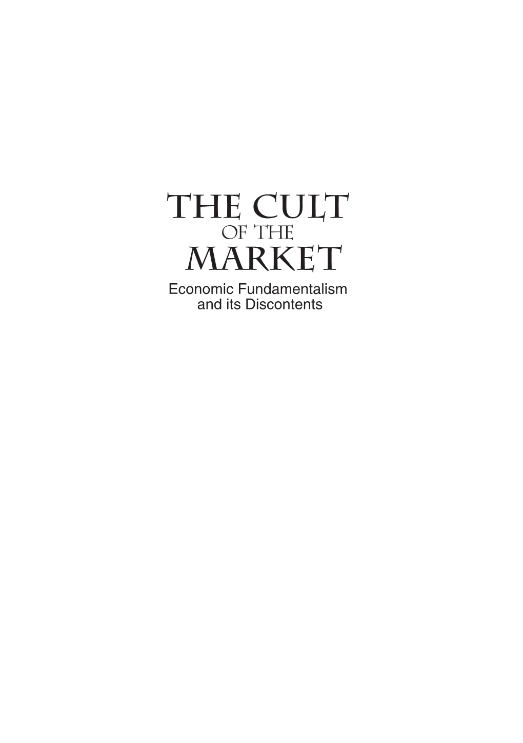 The Cult of the Market: Economic Fundamentalism and Its Discontents