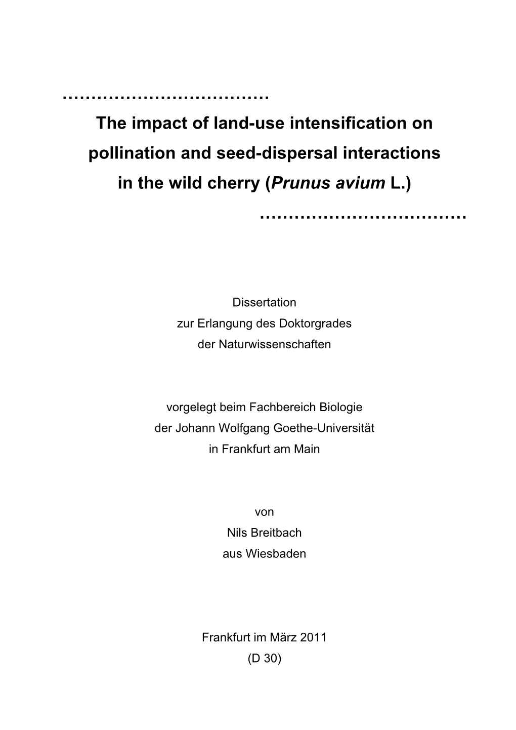The Impact of Land-Use Intensification on Pollination and Seed-Dispersal Interactions in the Wild Cherry (Prunus Avium L.) ………………………………