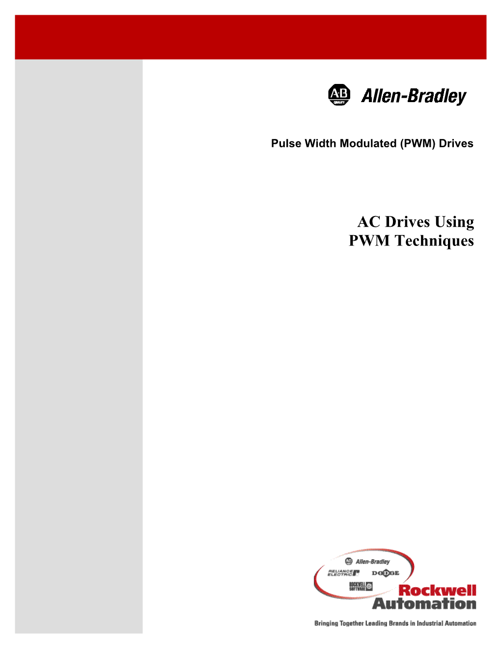 AC Drives Using PWM Techniques Pulse Width Modulated (PWM)
