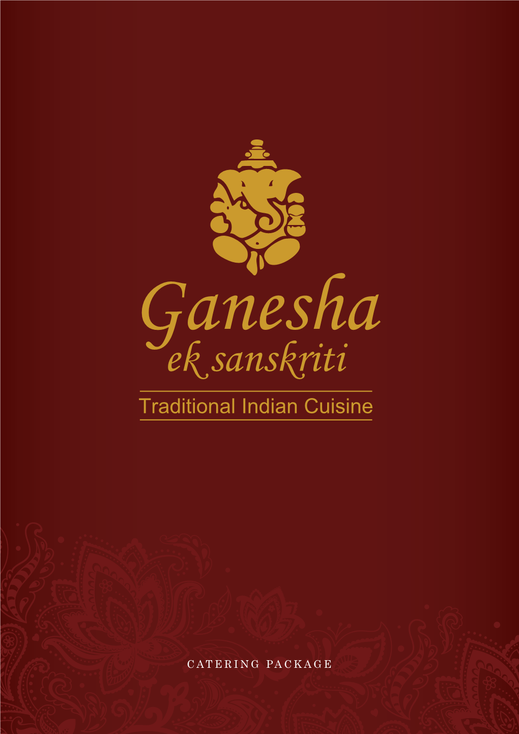 CATERING PACKAGE Welcome to Ganesha, Let Your Taste Buds Embark on a Journey to India