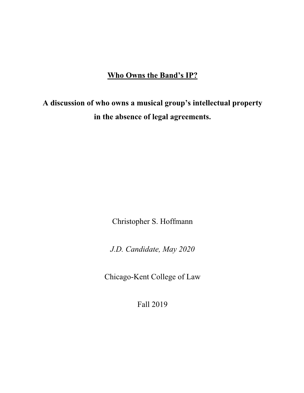 Who Owns the Band's IP? a Discussion of Who Owns a Musical Group's Intellectual Property in the Absence of Legal Agreements