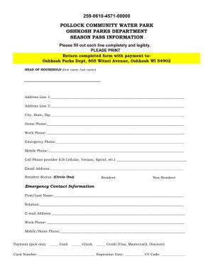 259-0610-4571-00000 POLLOCK COMMUNITY WATER PARK OSHKOSH PARKS DEPARTMENT SEASON PASS INFORMATION Please Fill out Each Line Completely and Legibly