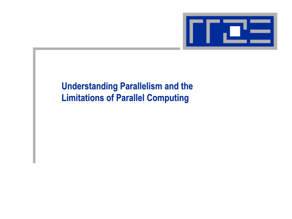 Understanding Parallelism and the Limitations of Parallel Computing Understanding Parallelism: Sequential Work