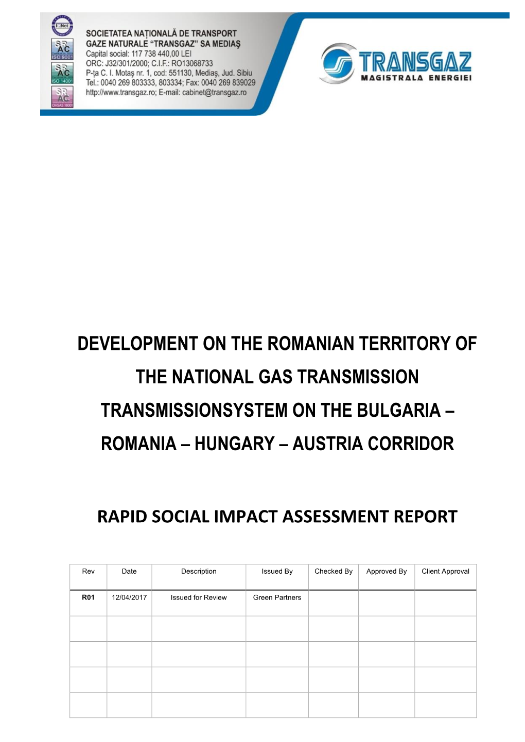 Development on the Romanian Territory of the National Gas Transmission Transmissionsystem on the Bulgaria – Romania – Hungary – Austria Corridor