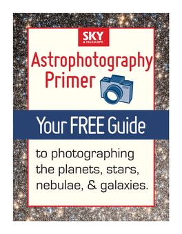 To Photographing the Planets, Stars, Nebulae, & Galaxies